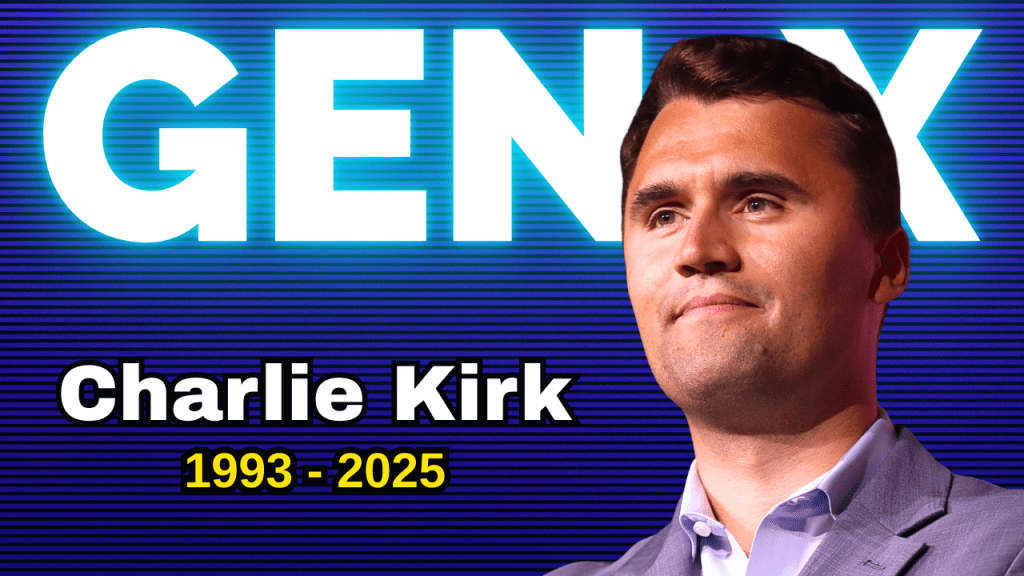 Gen-X on Charlie Kirk and his&nbsp;Legacy